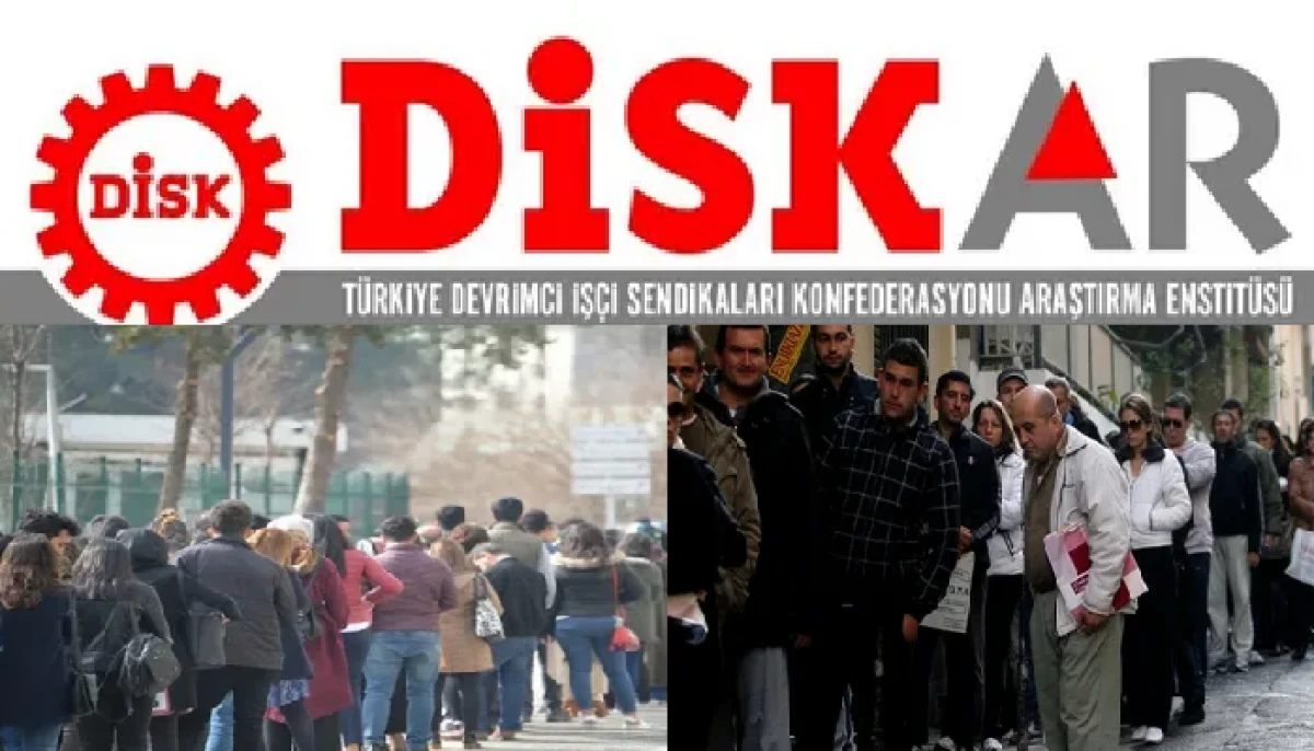 DİSK-AR Raporuna Göre Gerçek İşsizlik 12 Milyona Yaklaştı!